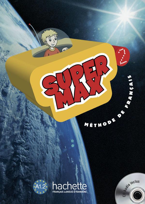 Підручник Super Max : Niveau 2 Livre de l'élève + CD audio Підручник Super Max : Niveau 2 Livre de l'élève + CD audio
